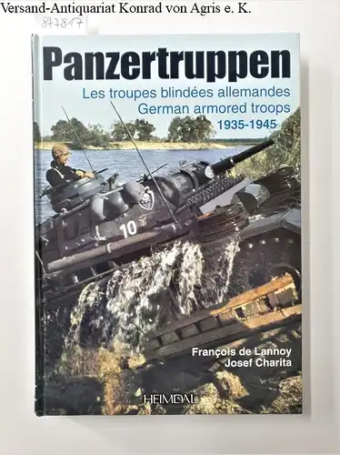 De Lannoy, Francois und Josef Charita: Panzertruppen : Les troupes blindées allemandes 1935-1945 
 Text in Französisch und Englisch. 