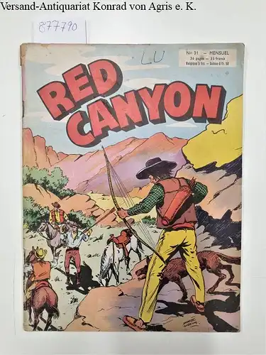 Gosselin, André: Red Canyon  - Mensuel no. 31- L´homme sans passe dans le 3 Fleches rouges,  une nouvelle de Guy Forez. 