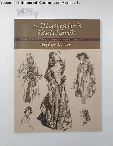 Keller, Arthur and Jr William Steven Kloepfer: An Illustrator's Sketchbook: Master Drawings from the Model (Dover Books on Art, Art History) (Dover Fine Art, History of Art). 