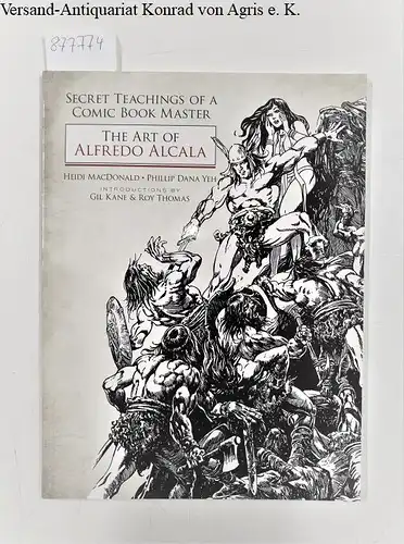 Heidi, MacDonald and Dana Yeh Phillip: Secret Teachings of a Comic Book Master: The Art of Alfredo Alcala. 
