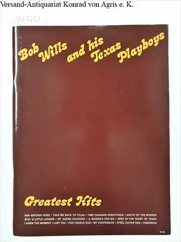 Wills, Bob: Bob Wills & His Texas Playboys - Greatest Hits. 