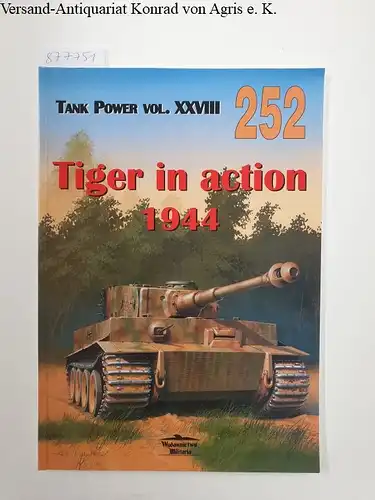 Solarz, Jacek: Tank power 
 Tiger in action 1944 : No. 252. 