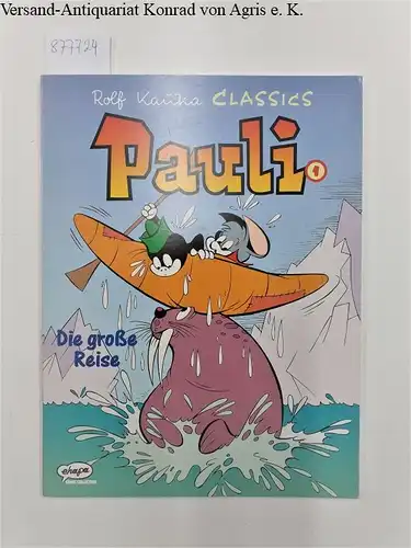 Ehapa Comics: Pauli, Bd.1, Die große Reise
 (= Rolf Kauka Classics). 