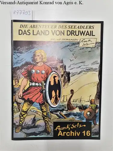 Frank Sels: Die Abenteuer des Seeadlers : Das Land von Druwail - Frank Sels Archiv Nr.16. 