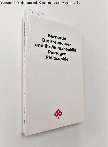 di Bernado, Giuliano: Die Freimaurer und ihr Menschenbild : Über die Philosophie der Freimaurer. 