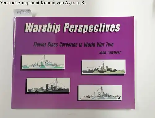 Lambert, John: Warship Perspectives 
 (Flower Class Corvettes in World War Two). 