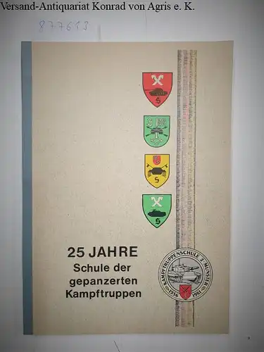 Schrader, Oberstleutnant: 25 Jahre Schule der gepanzerten Kampftruppen. 