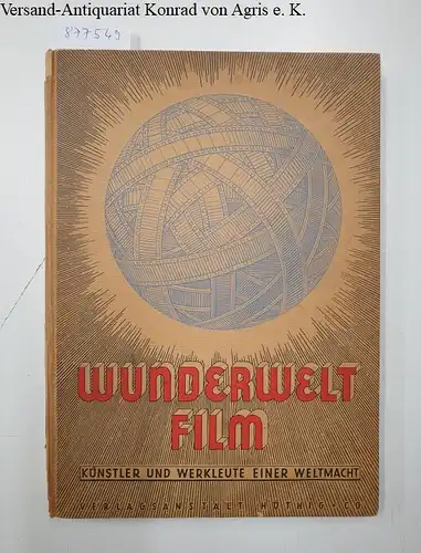Siska, Heinz W. (Hrsg.): Wunderwelt Film : Künstler und Werkleute einer Weltmacht. 
