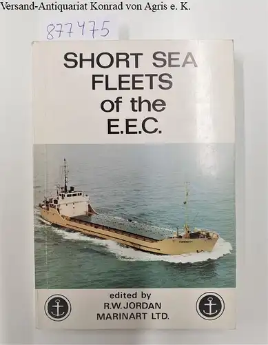 Jordan, R.W: Short Sea Fleets of the E.E.C. 