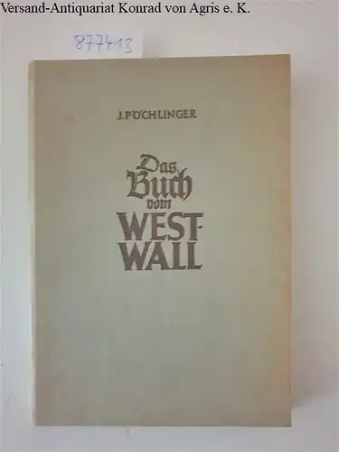 Pöchlinger, Josef: Das Buch vom Westwall. 