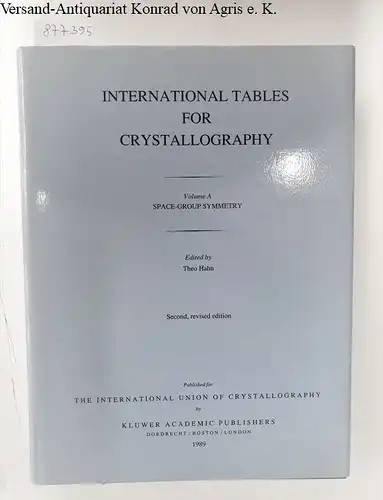 International Union of Crystallography and Theo Hahn (Hrsg.): International Tables For Crystallography : Volume A : Space-Group Symmetry. 