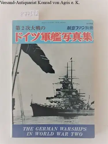 Koku-Fan Publications: The German Warships of World War Two. 