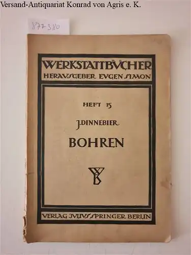 Dinnebier, Josef und Eugen Simon (Hrsg.): Bohren : Heft 15 
 Werkstattbücher für Betriebsbeamte, Vor- und Facharbeiter : Heft 15. 