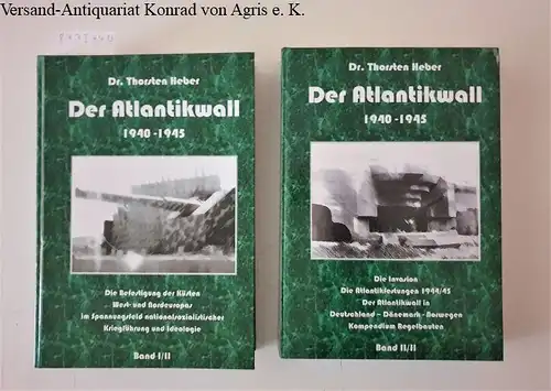 Heber, Dr. Thorsten: Der Atlantikwall 1940 - 1945 - Band I und  II. 