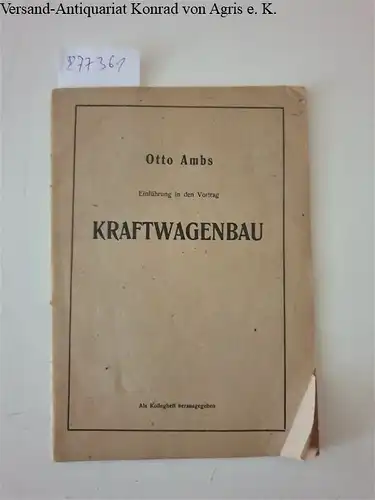 Ambs, Otto: Einführung in den Vortrag Kraftwagenbau. 