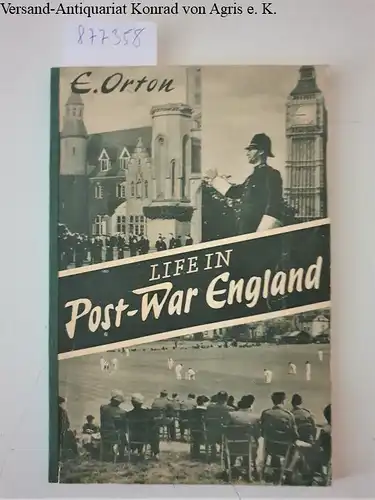 Orton, Eric: Life in Post-War England. 