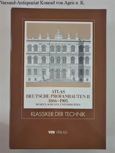 Berger, Manfred: Atlas. Deutsche Profanbauten I, II. 1852-1912/ 1866-1905. - Aus: Zeitschrift für Bauwesen. 