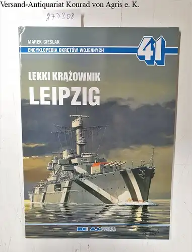 Cieslak, Marek: Leipzig Light Cruiser (Encyclopedia of Warships). 