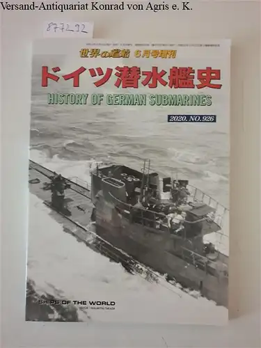 Takada, Yasumitsu (Hrsg.): Ships of the world. History of German Submarines (2020/6 - No. 926). 