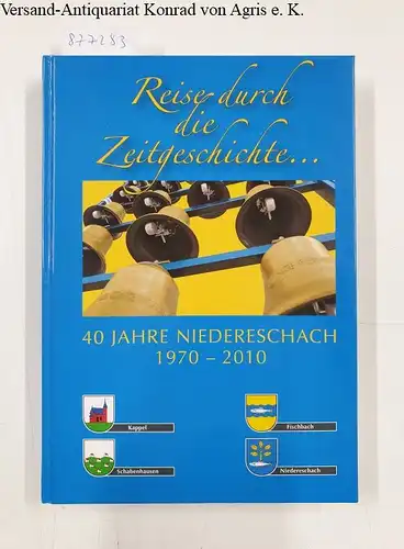 Gemeinde Niedereschach, (Hrsg.): Reise durch die Zeitgeschichte... 
 (40 Jahre Niedereschach 1970-2010 : Kappel, Fischbach, Schabenhausen, Niedereschach). 