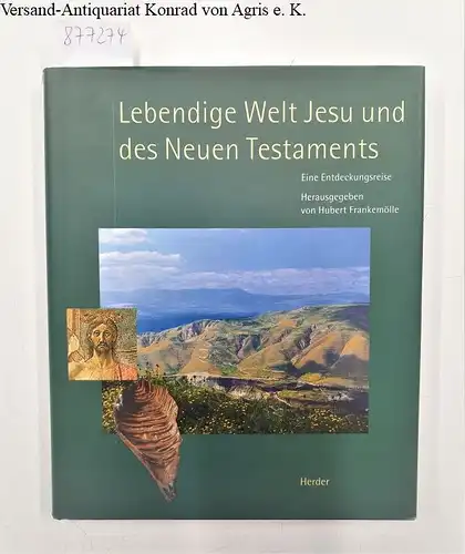 Frankemöller, Hubert (Hrsg.): Lebendige Welt Jesu und des Neuen Testaments 
 Eine Entdeckungsreise. 