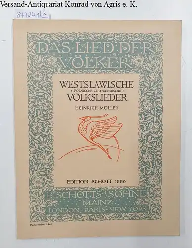 (Das Lied der Völker) : Edition Schott 1228 / 1229, Westslawische Volkslieder : I. und II. Teil : 2 Bände