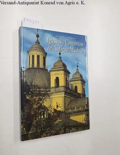Guerra de la Vega, Ramón: Guía para visitar las iglesias y conventos del antiguo Madrid. 