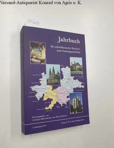 Brodkorb, Clemens und Peter Häger: Jahrbuch für mitteldeutsche Kirchen- und Ordensgeschichte: 6. Jahrgang / 2010. 