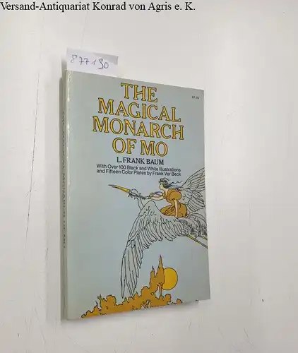 Baum, Lyman Frank: The Magical Monarch of Mo : (Reprint). 