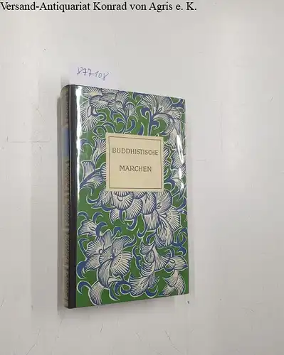 Lüders, Else: Buddhistische Märchen aus dem alten Indien : (70 ausgewählte Märchen) 
 Die Märchen der Weltliteratur. 