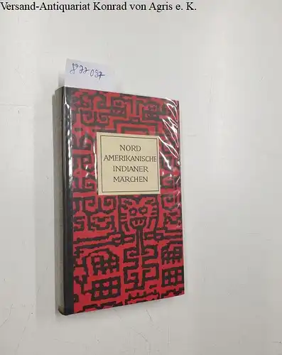 Konitzky, Gustav A. (Hrsg.): Nordamerikanische Indianermärchen : (60 ausgewählte Märchen der Apachen) 
 Die Märchen der Weltliteratur. 