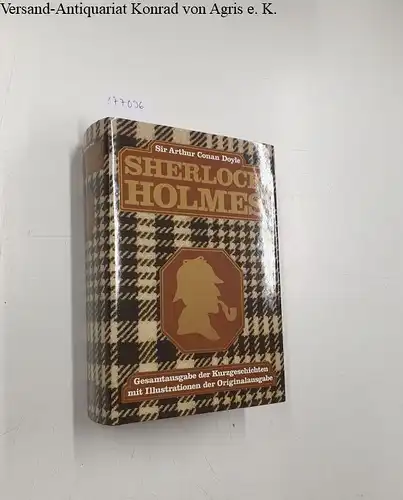 Doyle, Sir Arthur Conan: Sherlock Homes 
 Gesamtausgabe der Kurzgeschichten mit Illustrationen der Originalausgabe. 