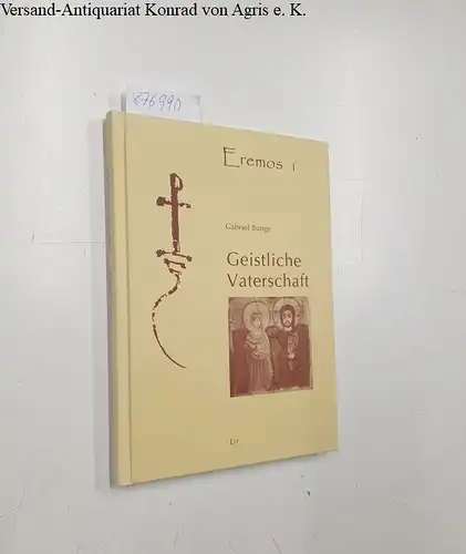 Bunge, Gabriel: Geistliche Vaterschaft
 (= Eremos ; Bd. 1). 