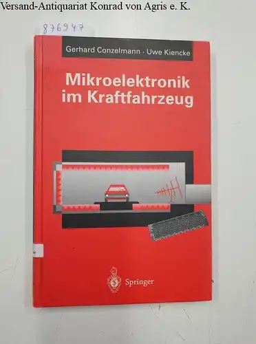 Conzelmann, Gerhard und Uwe Kiencke: Mikroelektronik im Kraftfahrzeug. 