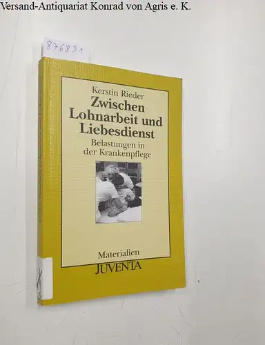 Kerstin, Rieder: Zwischen Lohnarbeit und Liebesdienst (Juventa Materialien). 