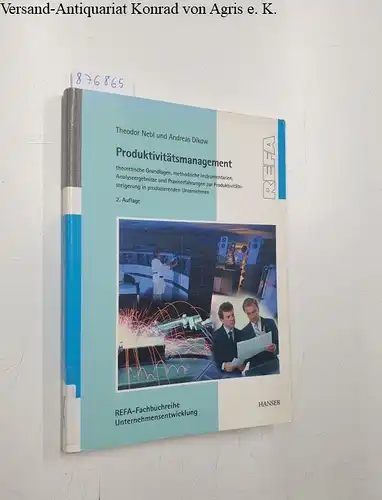Nebl, Theodor: Produktivitätsmanagement:Theoretische Grundlagen, methodische Instrumentarien, Analyseergebnisse und Praxiserfahrungen zur Produktivitätssteigerung in produziereenden Unternehmen. 