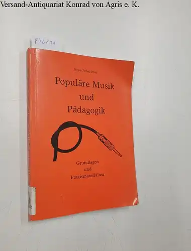 Terhag, Jürgen: Populäre Musik und Pädagogik. Grundlagen und Praxismaterialien. 