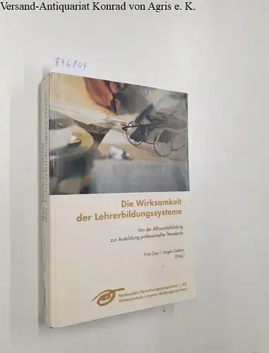 Oser, Fritz und Jürgen Oelkers: Die Wirksamkeit der Lehrerbildungssysteme: Von der Allrounderbildung zur Ausbildung professioneller Standards. 