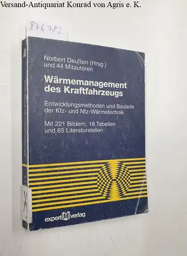 Deußen, Norbert und Norbert Deußen: Wärmemanagement des Kraftfahrzeugs I: Entwicklungsmethoden und Bauteile der Kfz- und Nfz-Wärmetechnik: ... und Nfz-Wärmetechnik (Reihe Technik). 
