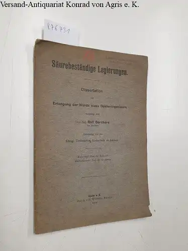 Borchers, Rolf: Säurebeständige Legierungen : Dissertation zur Erlangung der Würde eines Doktor-Ingenieurs 
 Genehmigt von der Technischen Hochschule zu Aachen. 