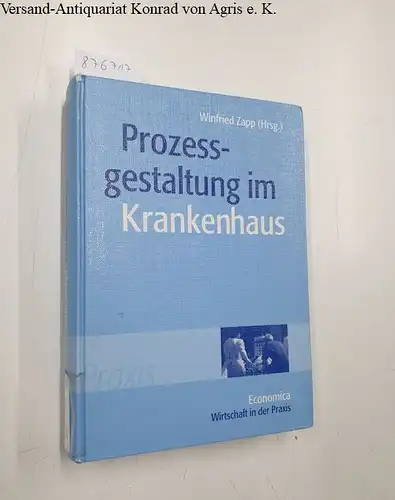 Zapp, Winfried, Uwe Bettig und Christine Priebe: Prozessgestaltung im Krankenhaus. 