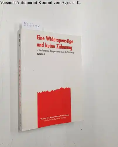 Wetzel, Ralf: Eine Widerspenstige und keine Zähmung: Systemtheoretische Beiträge zu einer Theorie der Behinderung. 