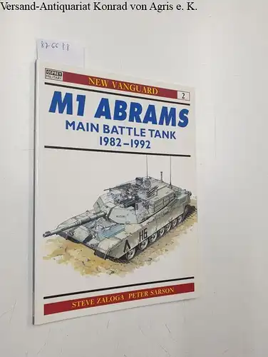 Zaloga, Steve and Peter Sarson: M1 Abrams : Main Battle Tank : 1982-1992. 