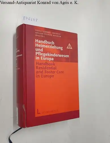 Colla, Herbert E. (Herausgeber): Handbuch Heimerziehung und Pflegekinderwesen in Europa = Handbook residental and foster care in Europe. 