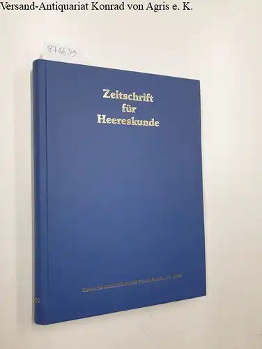 Deutsche Gesellschaft für Heereskunde (Hrsg.): Zeitschrift für Heereskunde : 65./66. Jahrgang 2001 / 2002. 