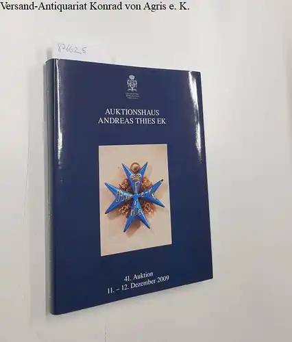 Auktionshaus Andreas Thies (Hrsg.): Auktionshaus Andreas Thies - 41. Auktion, 11. - 12. Dezember 2009
 Orden und Auszeichnungen, Militärhistorische Antiquitäten, Geschichtliche Sammlungsgegenstände. 