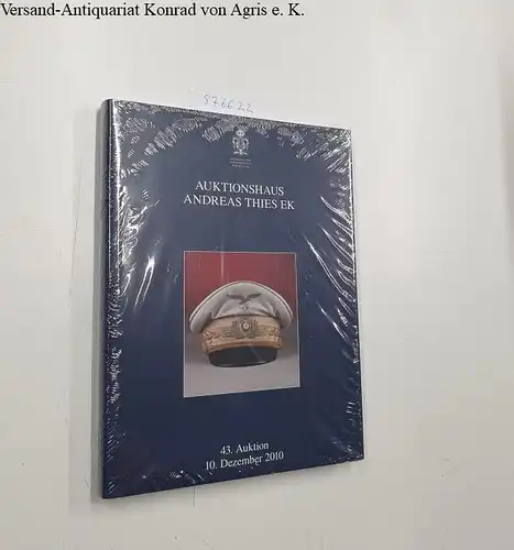 Auktionshaus Andreas Thies (Hrsg.): Auktionshaus Andreas Thies - 43. Auktion, 10. Dezember 2010
 Orden und Auszeichnungen, Militärhistorische Antiquitäten, Geschichtliche Sammlungen und Gegenstände. 