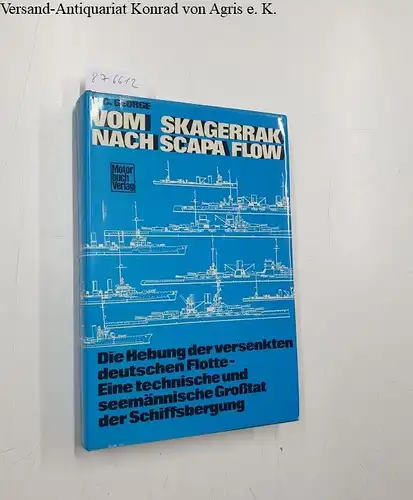 George, Sidney Charles: Vom Skagerrak nach Scapa Flow 
 Die Hebung der versenkten deutschen Flotte : Eine technische und seemännische Großtat der Schiffsbergung. 