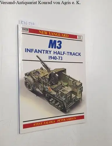 Zaloga, Steve: M3 Infantry Half-Track 1940-73. 