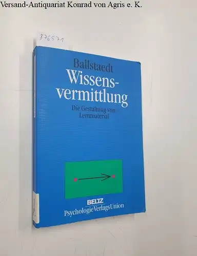 Ballstaedt, Steffen-Peter: Wissensvermittlung : Die Gestaltung von Lernmaterial. 